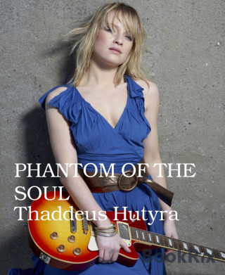Thaddeus Hutyra: PHANTOM OF THE SOUL