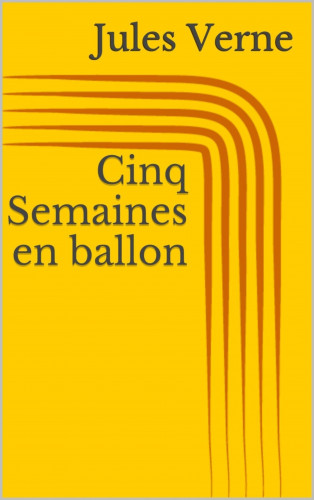 Jules Verne: Cinq Semaines en ballon