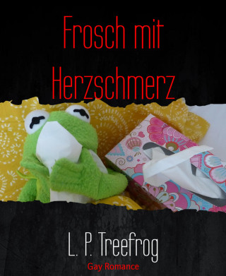 L. P. Treefrog: Frosch mit Herzschmerz