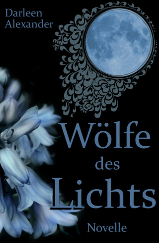 Darleen Alexander: Wölfe des Lichts