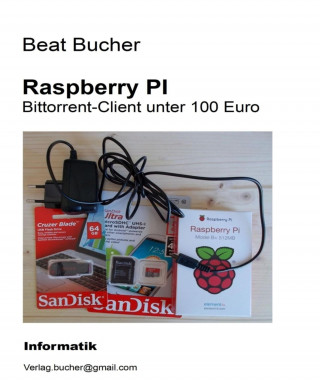 Beat Bucher: Raspberry Pi - Bittorrent-Client unter 100 Euro