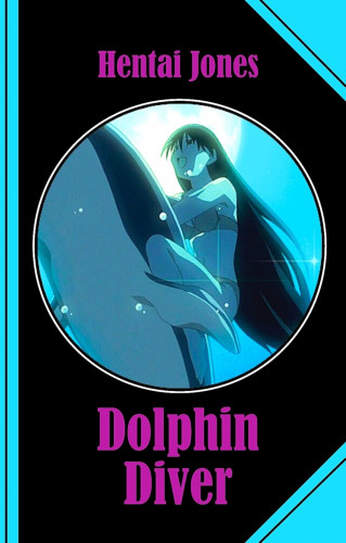 Hentai Jones: Dolphin Diver