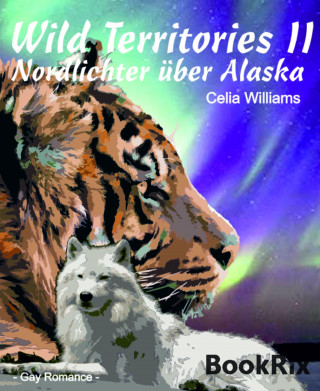 Celia Williams: Wild Territories II - Nordlichter über Alaska