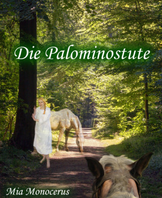 Mia Monocerus: Die Palominostute