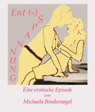 Michaela Bindernagel: Ent (-) Spannung