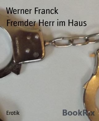 Werner Franck: Fremder Herr im Haus