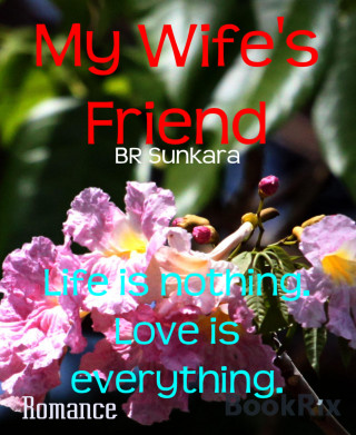 BR Sunkara: My Wife's Friend