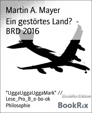 Martin A. Mayer: Ein gestörtes Land? - BRD 2016