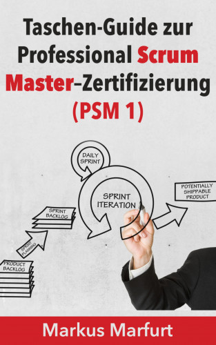 Markus Marfurt: Taschen-Guide zur Professional Scrum Master–Zertifizierung