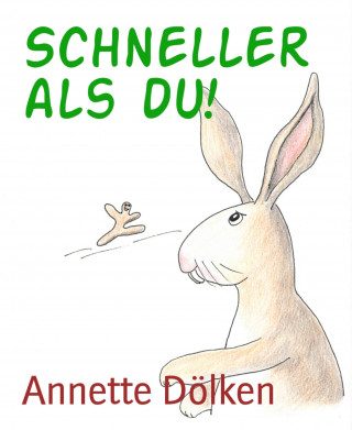 Annette Dölken: Schneller als du!