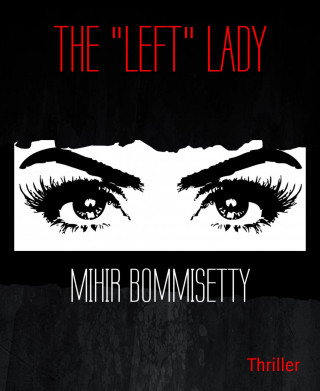 MIHIR BOMMISETTY: THE "LEFT" LADY
