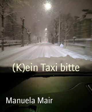 Manuela Mair: (K)ein Taxi bitte