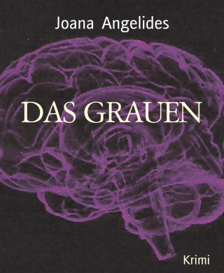 Joana Angelides: DAS GRAUEN