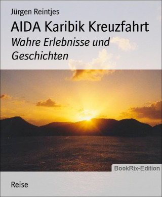 Jürgen Reintjes: AIDA Karibik Kreuzfahrt