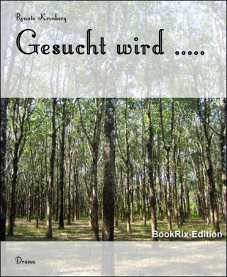 Renate Kronberg: Gesucht wird .....