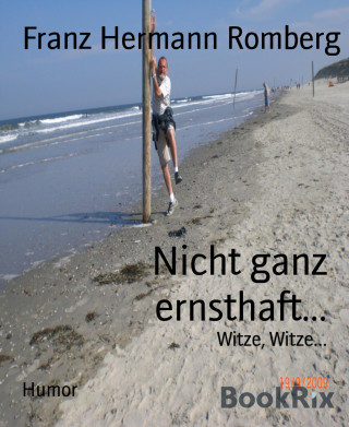 Franz Hermann Romberg: Nicht ganz ernsthaft...