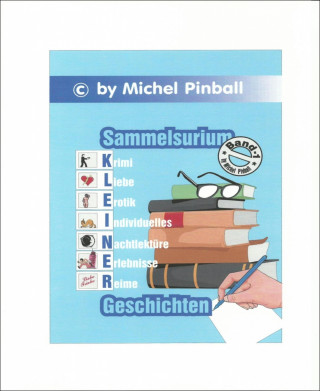 Michel Pinball: Sammelsurium Kurzgeschichten