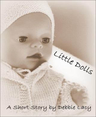 Debbie Lacy: Little Dolls