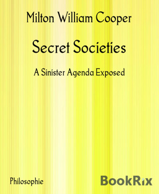 Milton William Cooper: Secret Societies