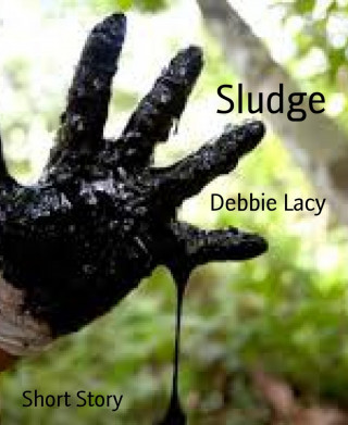 Debbie Lacy: Sludge