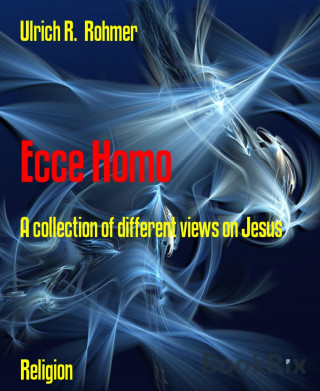Ulrich R. Rohmer: Ecce Homo