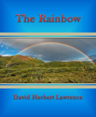 David Herbert Lawrence: The Rainbow