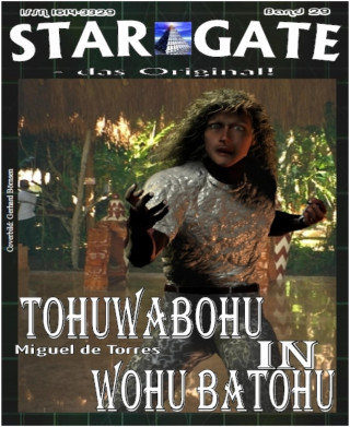 Miguel de Torres: STAR GATE 029: Tohuwabohu in Wohu Batohu