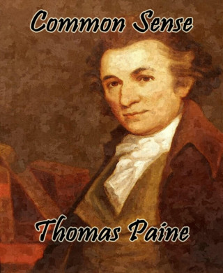 Thomas Paine: Common Sense