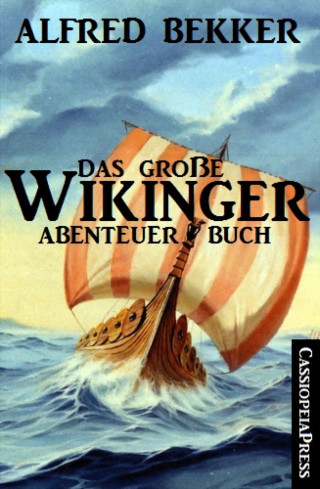 Alfred Bekker: Das große Wikinger Abenteuer Buch