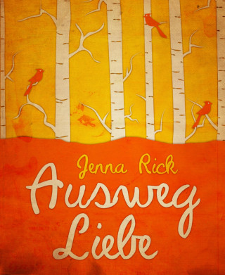 Jenna Rick: Ausweg Liebe