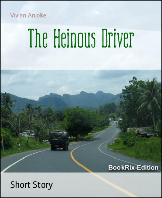 Vivian Anioke: The Heinous Driver