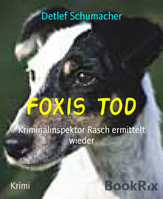 Detlef Schumacher: Foxis Tod