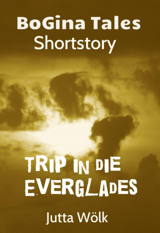 Jutta Wölk: Trip in die Everglades