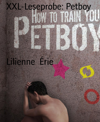 Lilienne Érie: XXL-Leseprobe: Petboy