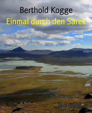 Berthold Kogge: Einmal durch den Sarek