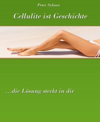 Peter Sykora: Cellulite ist Geschichte