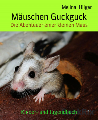 Melina Hilger: Mäuschen Guckguck