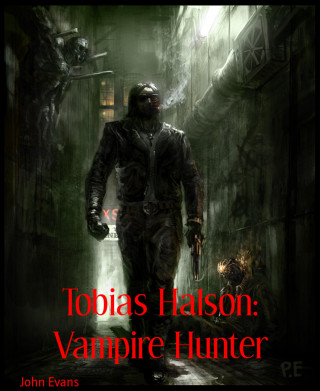John Evans: Tobias Halson: Vampire Hunter