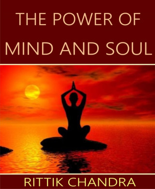 Rittik Chandra: The Power of Mind and Soul