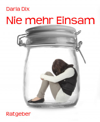 Daria Dix: Nie mehr Einsam