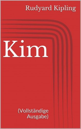 Rudyard Kipling: Kim (Vollständige Ausgabe)