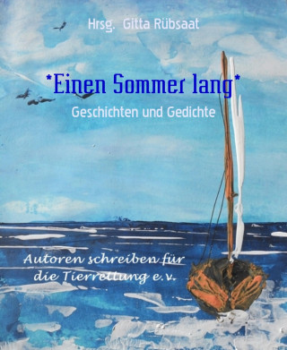 Hrsg. Gitta Rübsaat: *Einen Sommer lang*
