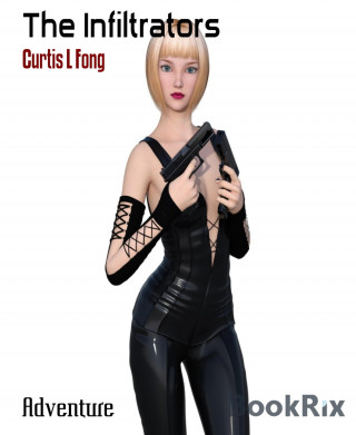 Curtis L Fong: The Infiltrators