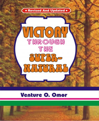 Venture Omor: Victory Through The Supernatural