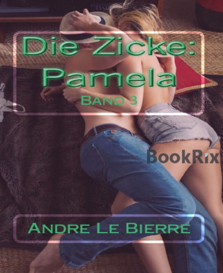 Andre Le Bierre: Die Zicke: Pamela
