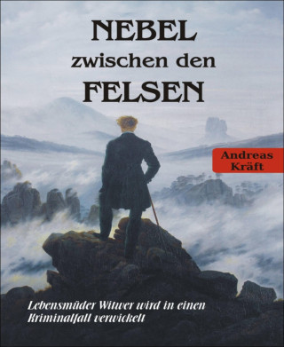 Andreas Kräft: NEBEL zwischen den FELSEN