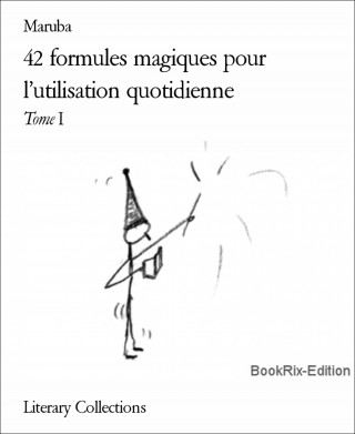 Maruba: 42 formules magiques pour l'utilisation quotidienne
