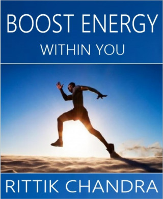 Rittik Chandra: Boost Energy Within You