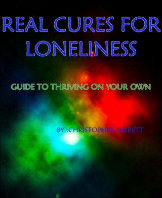 CHRISTOPHER JARRETT: REAL CURES FOR LONELINESS