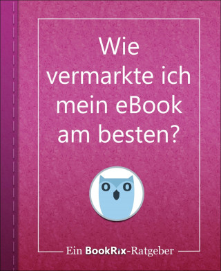 BookRix Team: Wie vermarkte ich mein eBook am besten?